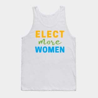 ELECT MORE WOMEN T-SHIRT, VOTE FOR WOMEN T-SHIRT, FEMINISM T-SHIRT, VOTE T-SHIRT, WOMEN IN POLITICS T-SHIRT, FEMINIST GIFT Tank Top